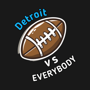 Detroit vs Everybody Football T-Shirt