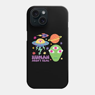 HUMAN ARE NOT REAL Phone Case