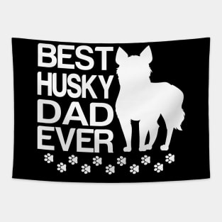 Best husky Dad Ever, Best Siberian husky Dad Ever, Dad Gifts Tapestry