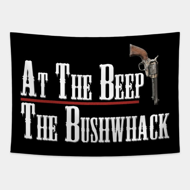 At The Beep white Tapestry by Bushwhackers