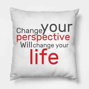 Change your perspective Pillow