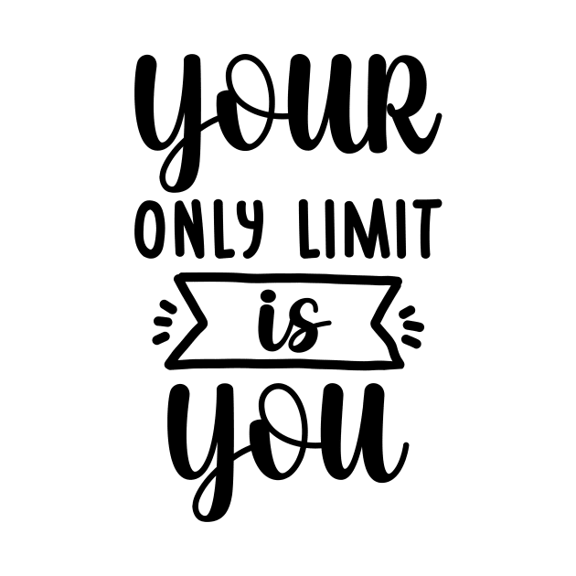 Your only limit is you by skstring