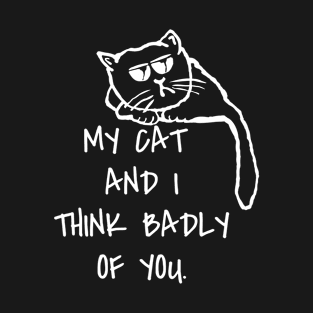 funny cat slogan T-Shirt