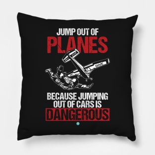 I Jump Out Of Planes Skydiving Paraglider Gift Pillow