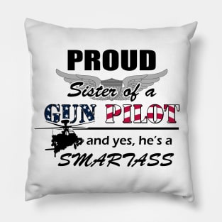 Gun Pilot - Proud Sister of a Gun Pilot and yes, he's a Smartass Pillow