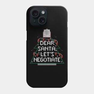 Dear Santa Lets Negotiate - Funny Ugly Sweater Christmas Gift Phone Case