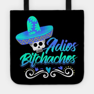 Adios Bitchachos Tote