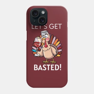 Let's Get Basted! Funny Thanksgiving Happy Thanksgiving Phone Case