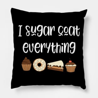 I sugar coat everything Pillow