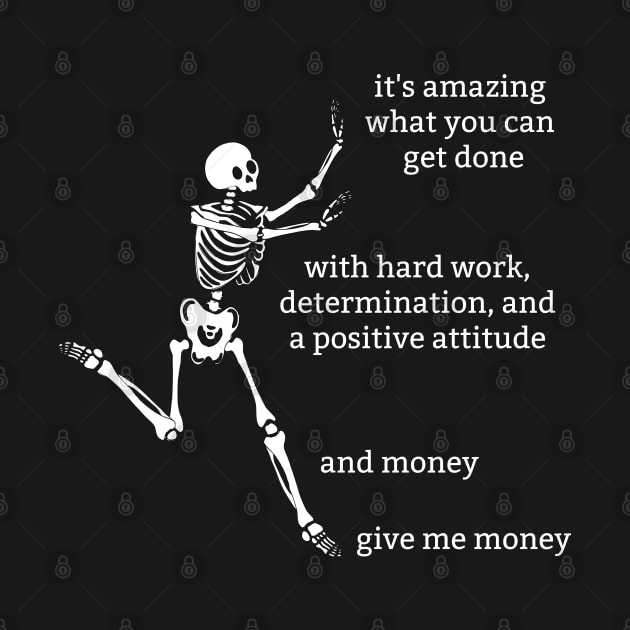 Sassy Skeleton: "Give Me Money"