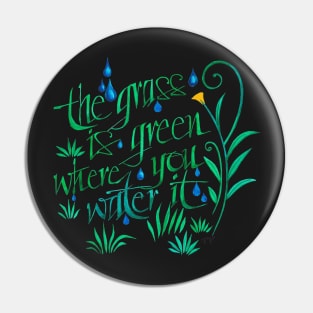 The Grass is Greener Pin