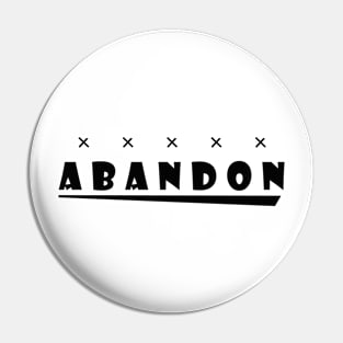 Abandon Pin