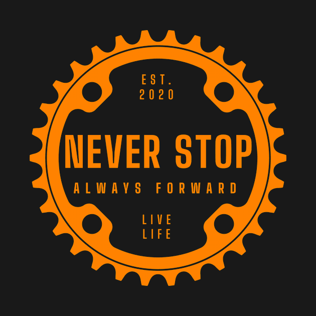 Never Stop. Always Forward. by Live Life Motivated