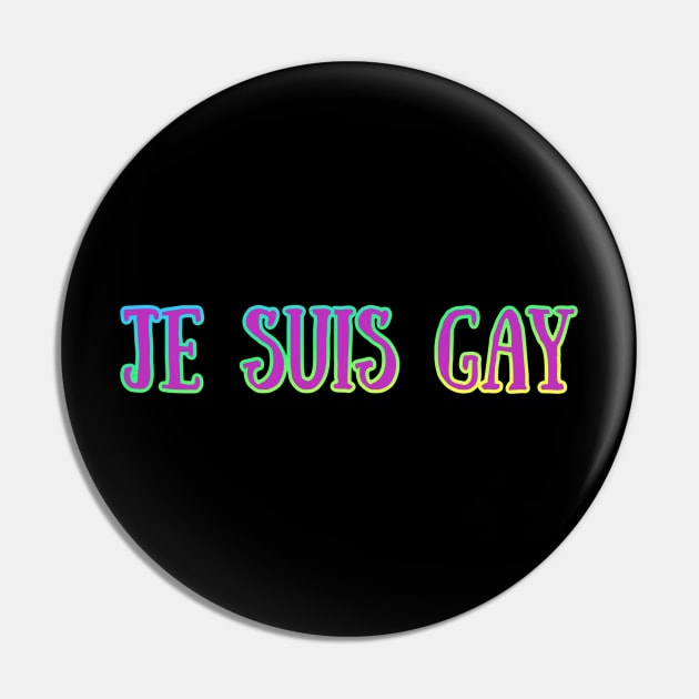 Je Suis Gay Pin by yaywow