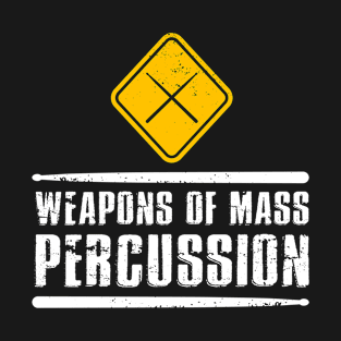 Weapons of Mass Percussion Drumstick Drum Player T-Shirt