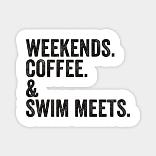 WEEKENDS. COFFEE. & SWIM Meets | Swim Mom Shirt | Swimmer Gifts | Swim Team Magnet