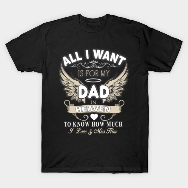 my dad in heaven - Dad - T-Shirt | TeePublic