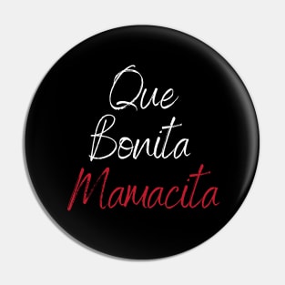 Que Bonita Mamacita Pin