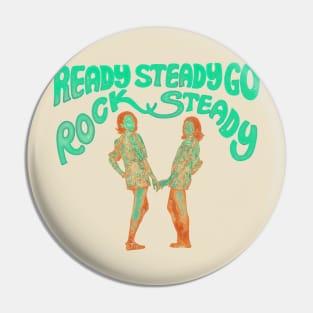 Rock Steady Ready Steady Go Pin