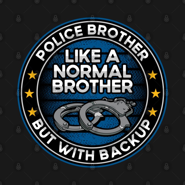 Police Brother Like a Normal Brother But With Backup by RadStar