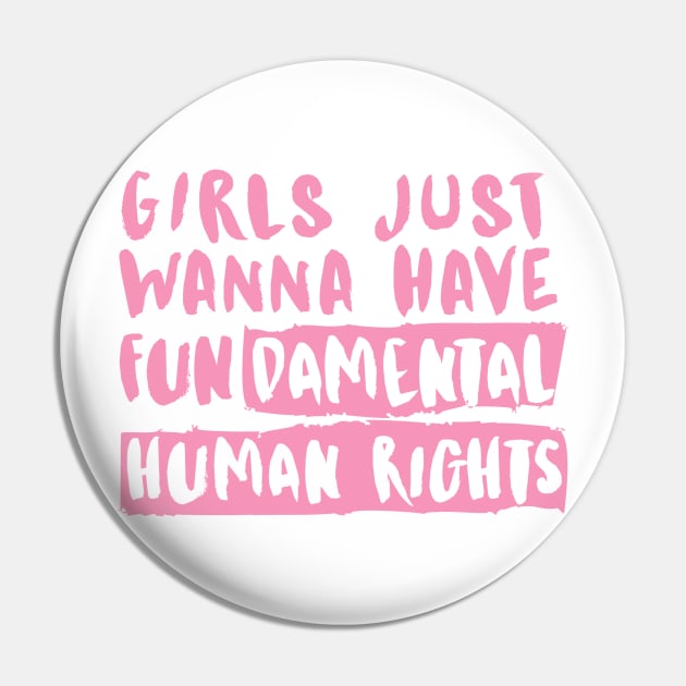 Girls just wanna have Fundamental Human Rights Pin by Le petit fennec