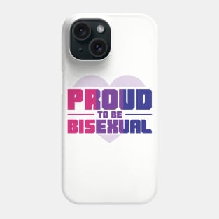 Proud to be Bisexual Phone Case