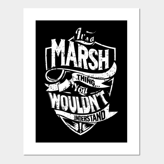You Wouldnt Understand Its A Marsh Thing