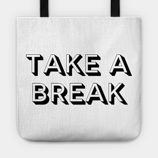 Take a Break Stop Overstressing Tote