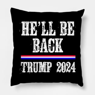 Hell Be Back Trump 2024 Pillow