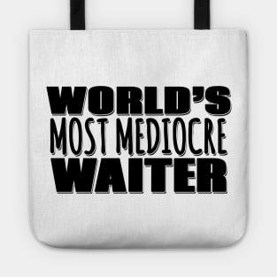 World's Most Mediocre Waiter Tote