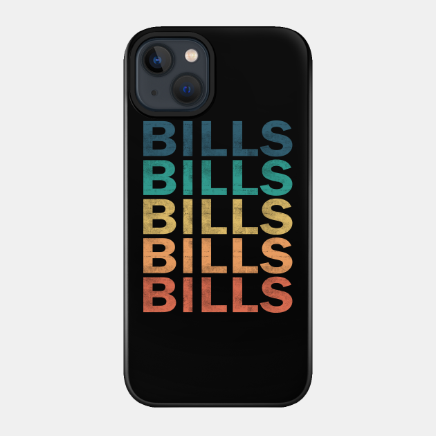 Bills Name T Shirt - Bills Vintage Retro Name Gift Item Tee - Bills - Phone Case