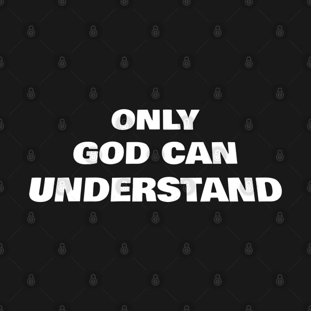 Only god can understand by FromBerlinGift