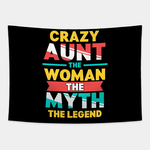 Crazy Aunt: The Woman, Myth, Legend Funny Auntie Tapestry by theperfectpresents
