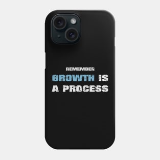 Remember growth is a process! Dark blue! Phone Case