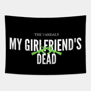 my girl friend's dead Tapestry