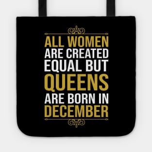 All women are created equal but queens are born in December Tote