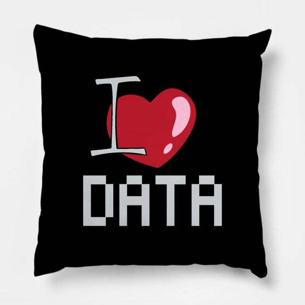 I Love data Pillow by RioDesign2020