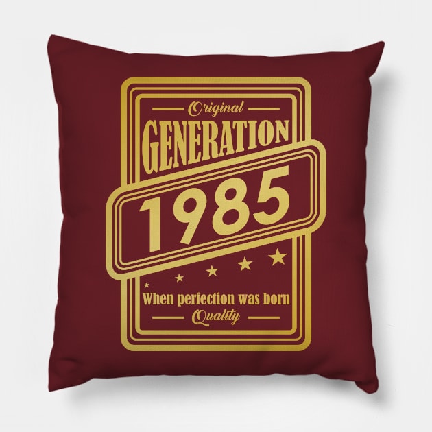 Original Generation 1985, When perfection was born Quality! Pillow by variantees