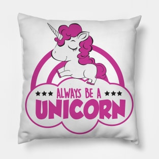 Always be a unicorn Pillow