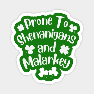 Prone To Shenanigans And Malarkey Shamrock St Patrick's Day Magnet