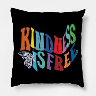 Kindness is Free Pillow