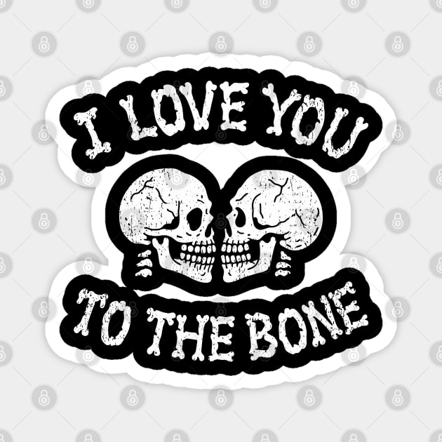 I Love You to the Bone Halloween Romance Magnet by Anticorporati