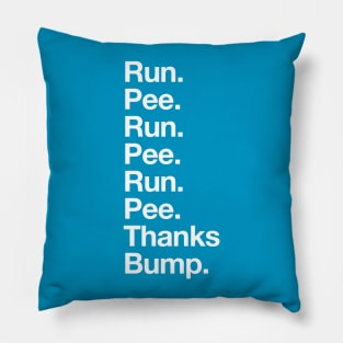 Run Pee Run Pee Thanks Bump Pillow