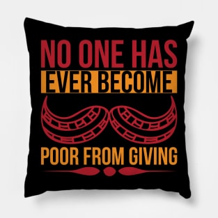 No One Has Ever Become Poor From Giving T Shirt For Women Men Pillow