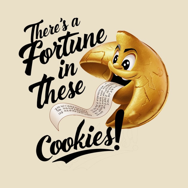 There's a fortune in these cookies! by Dizgraceland