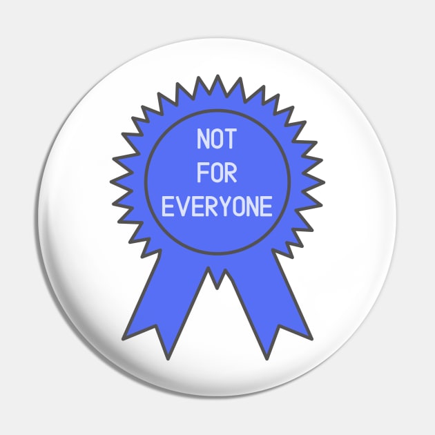 Not for Everyone Award Pin by wanderingteez