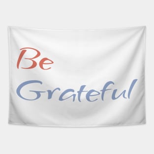 Be Grateful - faith quote Tapestry