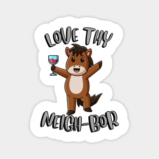 Love thy neigh-bor Magnet