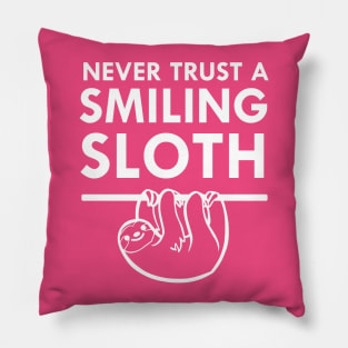 Never Trust A Smiling Sloth Cute Animal Pillow