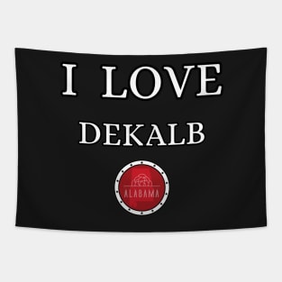 I LOVE DEKALB | Alabam county United state of america Tapestry